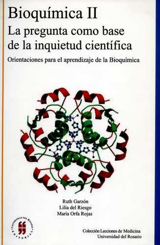 Libro Bioquímica Ii. La Pregunta Como Base De La Inquietud