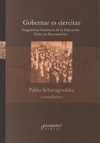 Gobernar Es Ejercitar.fragmentos Historicos Educacion Fisica