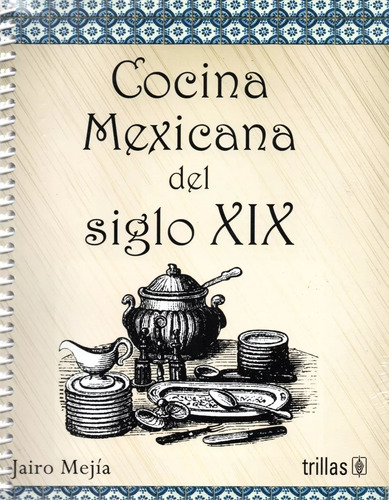 Pack Cocina Mexicana Recetas Y Del Siglo Xix Trillas
