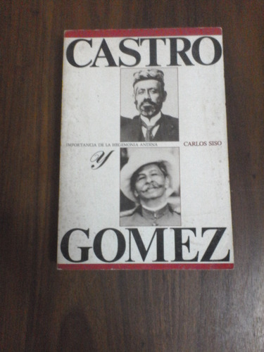 Castro Y Juan Vicente Gómez, Carlos Siso