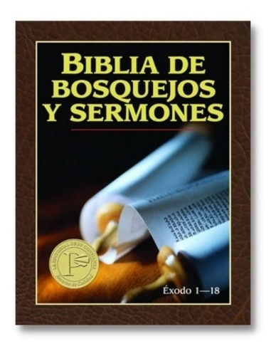 Biblia De Bosquejos Y Sermones: Éxodo 1-18