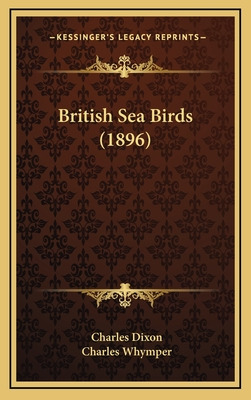 Libro British Sea Birds (1896) - Dixon, Charles, Jr.