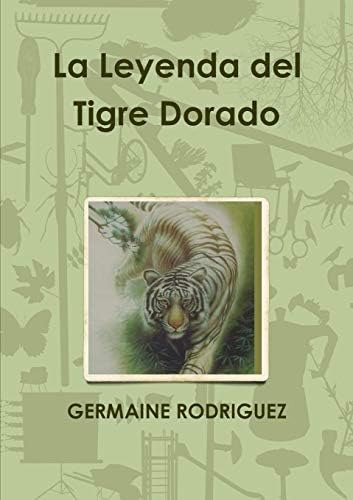 Libro:la Leyenda Del Tigre Dorado (spanish Edition)