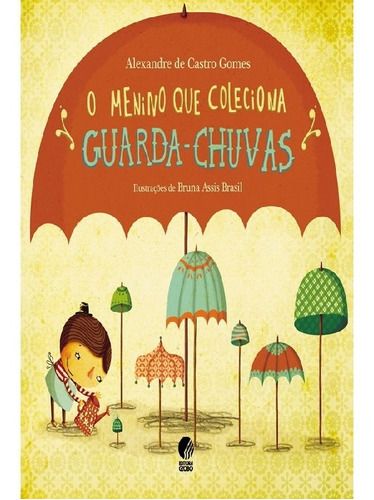O menino que coleciona guarda chuvas, de Gomes, Alexandre de Castro. Editora GLOBINHO, capa mole em português