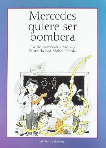 Libro Mercedes Quiere Ser Bombera  De Monco Beatriz