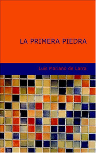 La Primera Piedra: Drama En Tres Actos Y En Verso