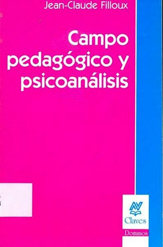 Campo Pedagogico Y Psicoanalisis - Filloux, J.c    (nv)