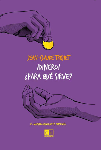 Dinero Para Que Sirve - Trichet Jean Claude (libro)