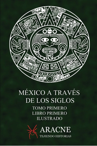 Libro México A Través De Los Siglos (ilustrado): Tomo P Lcm2