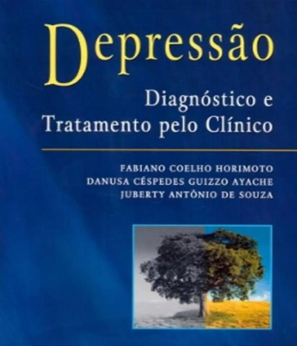 Livro Depressao - Diagnostico E Tratamento Pelo Clinico