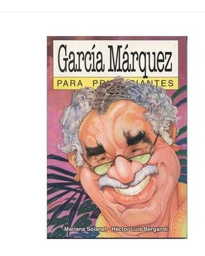 García Márquez Para Principiantes. Historias Gráficas
