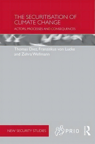 The Securitisation Of Climate Change, De Thomas Diez. Editorial Taylor Francis Ltd, Tapa Dura En Inglés