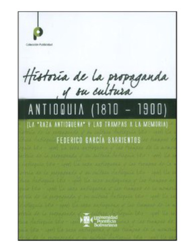 Libro Historia De La Propaganda Y Su Cultura 1810 1900