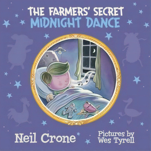 The Farmers' Secret Midnight Dance, De Neil Crone. Editorial Wintertickle Press, Tapa Blanda En Inglés