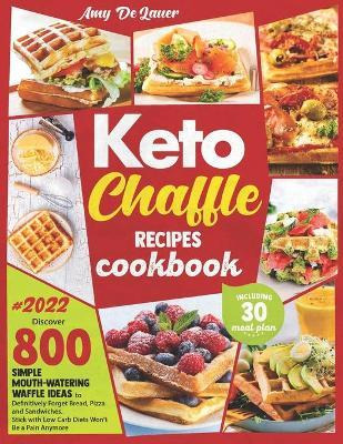Libro Keto Chaffle Recipes Cookbook : Discover 800 Simple...