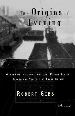 Libro The Origins Of Evening: Poems - Gibb, Robert