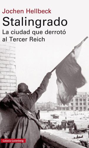 Stalingrado   La Ciudad Que Derroto Al Tercer Reich