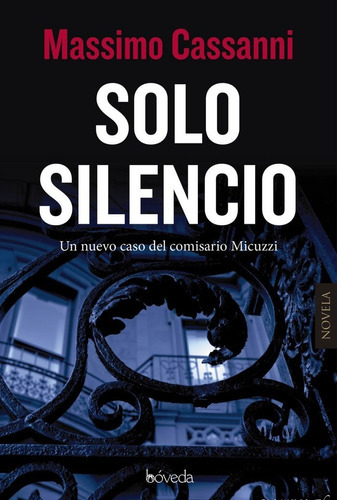 Solo silencio, de Cassani, Massimo. Editorial Bóveda, tapa blanda en español