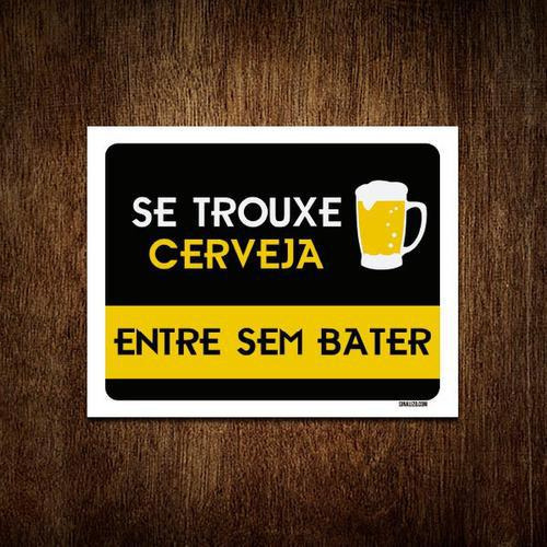 Kit 3 Placas Decorativa - Se Trouxe Cerveja Entre Sem Bater