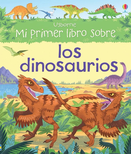 ** Los Dinosaurios ** Mi Primer Libro Sobre   Usborne