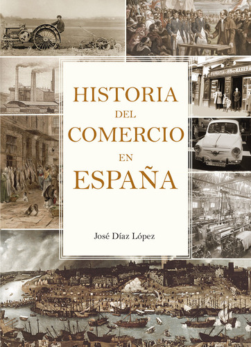 Libro Historia Del Comercio En Espaã¿a - Dã­az Lã³pez, Jo...