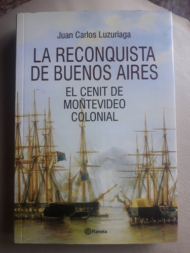 Libro La Reconquista De Buenos Aires De Carlos Luzuriaga