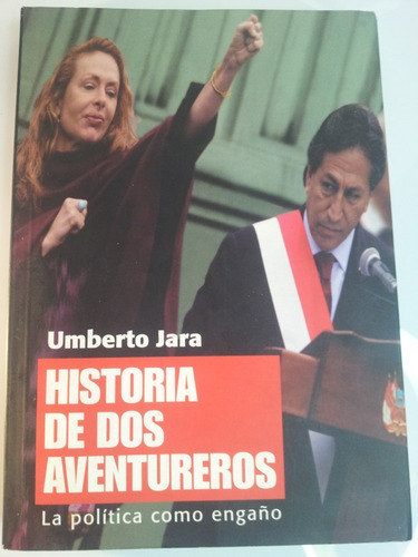 Historia De 2 Aventureros Alejandro Toledo - Umberto Jara (Usado)