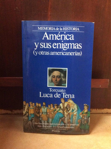 América Y Sus Enigmas Por Torcuato Luca De Tena Historia