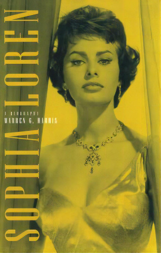 Sophia Loren: A Biography, De Harris, Warren G.. Editorial Simon & Schuster, Tapa Blanda En Inglés