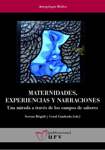 Libro Maternidades Experiencias Y Narraciones