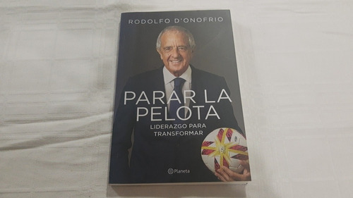 Parar La Pelota - Rodolfo D'onofrio - Ed. Planeta - Nuevo