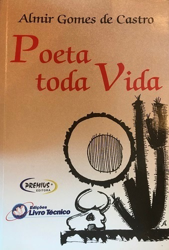 Poeta Toda Vida, De Almir Gomes De Castro2002. Editora Premius, Capa Mole Em Português