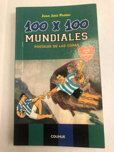 100 X 100 Mundiales Postales De Las Copas - Juan José Panno