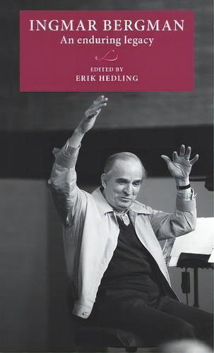 Ingmar Bergman : An Enduring Legacy, De Erik Hedling. Editorial Lund University Press, Tapa Dura En Inglés