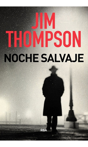 Noche Salvaje - Jim  Thompson, De Thompson, Jim. Editorial 