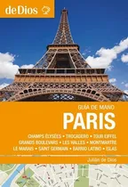 Comprar Paris Guia de Mano, de Julián de Dios. Editorial DE DIOS DE JULIAN DE DIOS Y CA, tapa blanda en español, 2016
