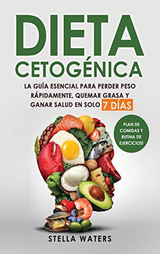 Dieta Cetogenica: La Guia Esencial Para Perder Peso Rapidame