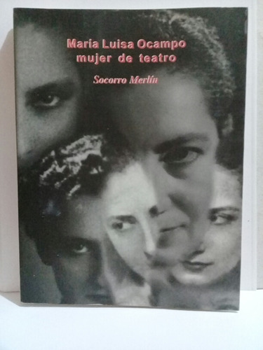 María Luisa Ocampo Mujer De Teatro Socorro Merlin