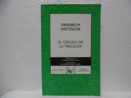 El Origen De La Tragedia / Friedrich Nietzsche / Austral 