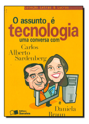 Assunto E Tecnologia, O Uma Conversa Com Carlos Alberto Sardenberg E Daniela Braun, De Daniela / Sardenberg Braun. Editora Saraiva, Capa Mole Em Português