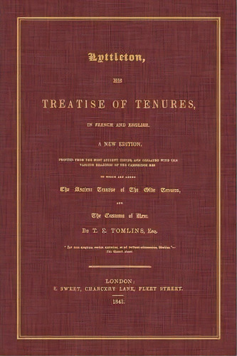 Lyttleton, His Treatise Of Tenures, In French And English. A New Edition, Printed From The Most A..., De Thomas Littleton. Editorial Lawbook Exchange Ltd, Tapa Blanda En Inglés