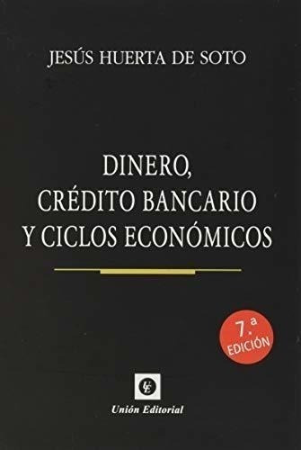 Dinero Credito Bancario Y Ciclos Economicos 7'ed (cartone)