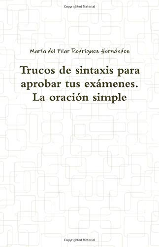 Trucos De Sintaxis Para Aprobar Tus Examenes La Oracion Simp