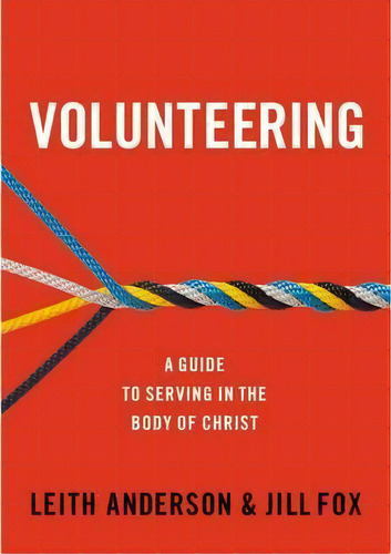 Volunteering : A Guide To Serving In The Body Of Christ, De Leith Anderson. Editorial Zondervan, Tapa Blanda En Inglés