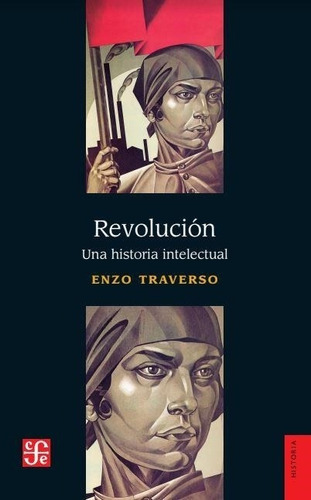 Revolucion Enzo Traverso Fondo De Cultura Economica Arg.