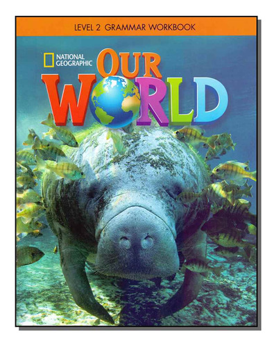 Libro Our World Ame Level 2 Grammar Workbook 02ed 17 De Nati