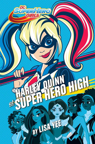Harley Quinn At Super Hero High (dc Super Hero Girls) (dc Super Hero Girls, 5), De Yee, Lisa. Editorial Random House Books For Young Readers, Tapa Dura En Inglés