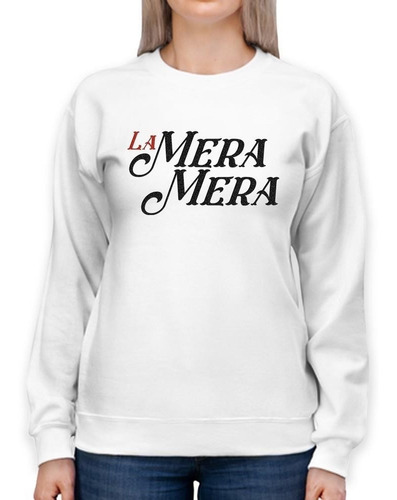 Sudadera La Mera Mera!