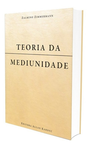 Teoria Da Mediunidade, De : Zalmino Zimmermann., Vol. Não Aplica. Editora Allan Kardec, Capa Mole Em Português, 2011