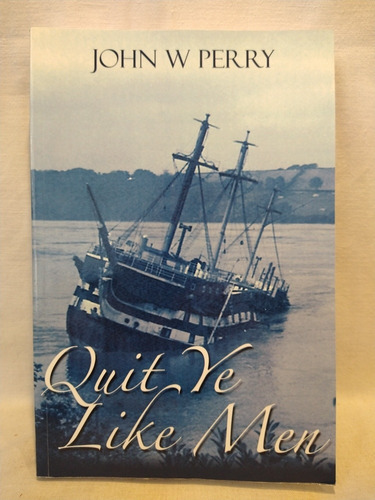 Quit Ye Like Men - John Perry - Memoir Club - B 